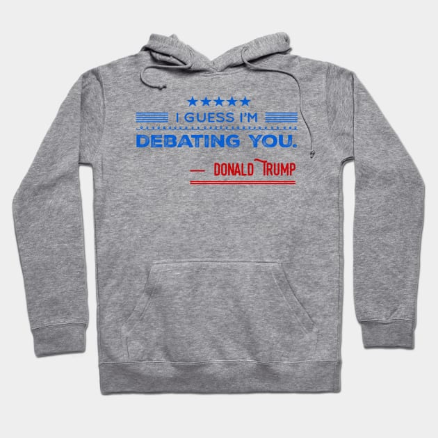 Donald Trump For President Debate 2020 Quote Hoodie by Lone Wolf Works